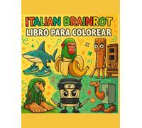 Libro para colorear brainrot italiano: Un caos de memes que puedes colorear