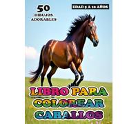LIBRO PARA COLOREAR CABALLOS: 50 DIBUJOS ADORABLES PARA NIÑOS