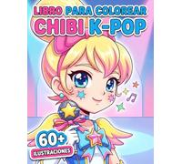 Libro para Colorear Chibi K-Pop: Más De 60 Ilustraciones Divertidas Y Adorables Para Niños, Adolescentes Y Momentos De Relajación