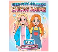 Libro para Colorear - Chicas Anime: Más De 60 Páginas Tiernas Con Personajes Estilo Kawaii Para Niños Y Teens, Gran Regalo En Cualquier Ocasión