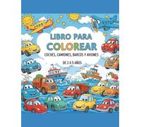 LIBRO PARA COLOREAR: COCHES, CAMIONES,BARCOS Y AVIONES