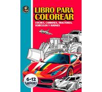 Libro para colorear: coches, camiones, tractores, vehículos y aviones para niños de 6 a 12 años con 50 páginas