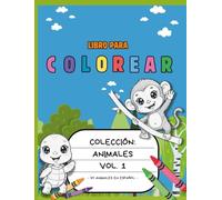 Libro para colorear - Colección: Animales - Vol. 1 (en español): Diseños ilustrados de animales para niñas y niños de 5 a 8 años con 25 dibujos ... que fortalecen atención y motricidad fina.