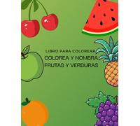 Libro para colorear: Colorea y nombra frutas y verduras