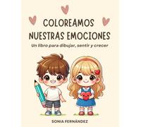 *LIBRO PARA COLOREAR* Coloreamos nuestras emociones (Versión Castellano): Un libro para dibujar, sentir y crecer