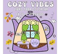 Libro para colorear Cozy Vibes: Diseños Kawaii y Sencillos para Adultos y Adolescentes, Ilustraciones Acogedoras Para Aliviar el Estrés y Relajarse