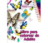 Libro para Colorear de adulto Antiestrés; Rostros de mujeres, flores y Mariposas, Libro para regalar en cualquier época: Libro para pintar en tus ... y antiestrés, idea de regalo para adultos