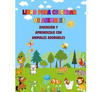 Libro para Colorear de Animales: Diversión y Aprendizaje con Animales Adorables