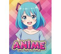 Libro para Colorear de Anime: Perfecto para regalar: más de 50 dibujos hermosos de chicas kawaii para colorear y relajarse.