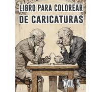 Libro Para Colorear De Caricaturas: Vol. 5 Sobre Sátira Política Crítica Social Tiras Cómicas De Periódicos Antiguos Bocetos Humorísticos Dibujos ... Diversión Relajación Y Alivio Del Estrés
