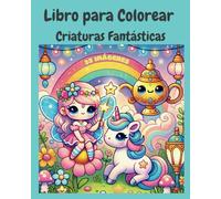 Libro para colorear de criaturas fantásticas para niños en Español: Tiempo libre y educativo con Criaturas Fantásticas para niños a partir de 8 años