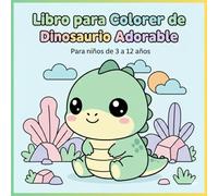 libro para colorear de dinosaurio adorable: para niños de 3 a 12 años