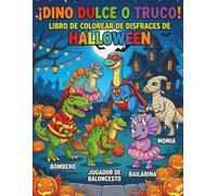 Libro para Colorear de Dinosaurios Disfrazados para Pedir Dulces en Halloween: Diversión espeluznante, divertida y adorable con dinosaurios ... en Halloween, ideal para niños de 4 a 8 años.