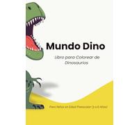 Libro para Colorear de Dinosaurios: para Niños de 3 a 6 Años: Desarrolla su creatividad y motricidad