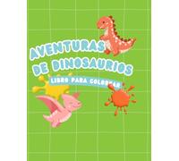 Libro para Colorear de Dinosaurios: Para niños de 3 a 7 años