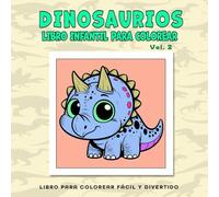 Libro para colorear de dinosaurios para niños: Vol. 2: Fácil, sencillo y con letra grande (Edición en español: Libros para colorear de dinosaurios fáciles)