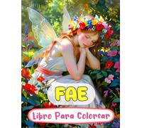 Libro Para Colorear De Fae: Páginas De Hadas Mágicas Del Bosque Mariposas Encantadas Hadas De Fantasía Mítica Hadas Caprichosos Jardines | Dibujos ... Del Estrés | Niño Adulto Adolescente Mayores