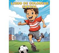 Libro para Colorear de Fútbol: para Niños y Niñas de 4 a 10 Años