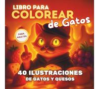 Libro para Colorear de Gatos para Adultos: 40 ilustraciones originales | Formato cuadrado 21,6×21,6 cm | Una cara por página | Gatos & queso con datos curiosos