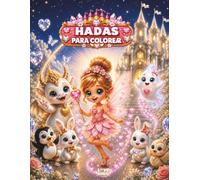 LIBRO PARA COLOREAR DE HADAS: El Hada Tipya en el Castillo Blanco de los Sueños Para niñas con princesas, bebé dragón, fantasma amigable, animales adorables y aventuras mágicas