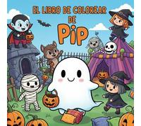 Libro para colorear de Halloween. El libro para colorear de Pip. 31 Dibujos adorables para colorear para niños y adultos. Viñetas sencillas y ... y acompáñales en sus espeluznantes aventuras.