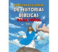 Libro para Colorear de Historias Bíblicas para Niños - Vol. 2: 40 Ilustraciones Inspiradoras con Versículos Bíblicos para Enriquecer el Corazón de los Pequeños