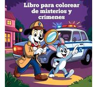 Libro para colorear de misterios y crímenes: 40 escenas de misterio atrevidas, fáciles y adorables para colorear y aliviar el estrés: adolescentes y adultos