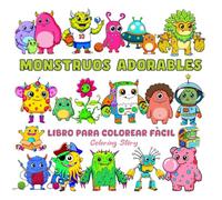 Libro para Colorear de Monstruos Adorables Audaces y Fácil: 54 Ilustraciones de Bestias Adorables para Adultos y Adolescentes que Proporcionan Alivio del Estrés y Diversión Creativa