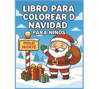 Libro para Colorear de Navidad para Niños: Libro para colorear de Navidad para niños, adolescentes y adultos