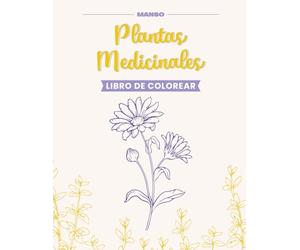 Libro para colorear de plantas medicinales y comestibles: Más de 30 ilustraciones de plantas medicinales y hierbas para colorear.