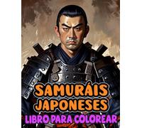Libro Para Colorear De Samuráis Japoneses: Páginas Para Colorear De Guerreros Disciplinados Y Endurecidos, Fuertes Ronins Y Generales Intimidantes Del ... Del Estrés | Niño Adulto Adolescente Mayores