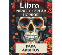 Libro para Colorear de Terror para Adultos: Monstruos Escalofriantes y Criaturas Aterradoras Anti-estrés: 79 Páginas Únicas de Monstruos con ... - Regalo Perfecto para Fans del Terror