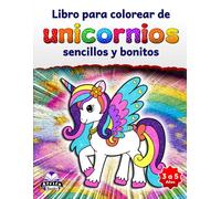 Libro para colorear de unicornios sencillos y bonitos para niños de 3 a 5 años y de 6 a 8 años. Animales encantadores y místicos para que los niños ... divertidas para amantes de los animales