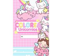 Libro para Colorear del mundo de los Unicornios: Colorea fantasía