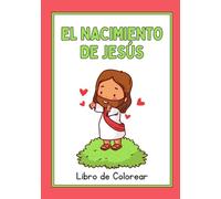 Libro para Colorear del Nacimiento de Jesús para Niños Páginas Bíblicas para Colorear para Niños de 3 a 8 Años: Historia Simple de la Natividad, Niño ... de Actividades Navideñas Basado en la Fe