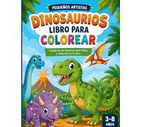 Libro para colorear Dinosaurios: Cuaderno de colorear para niños y niñas de 3 a 8 años: Dibujos fáciles y divertidos con líneas gruesas - Actividades creativas para aprender y relajarse