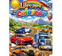 Libro para colorear: Diversión creativa para niños que aman los vehículos
