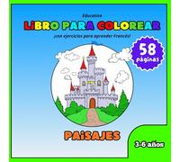 Libro para colorear educativo: Edición de Paisajes: Un manual divertido para niños con ejercicios para aprender francés