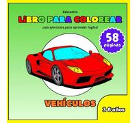 Libro para colorear educativo: Edición de vehículos: Un manual divertido para niños con ejercicios para aprender inglés