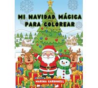 Libro para Colorear en Navidad - Mi Navidad Mágica para Colorear: Libro infantil para colorear + 31 dibujos mágicos y frases dulces | A partir de 3 años | Especial Navidad