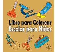 Libro para Colorear Escolar para Niños: Diseños grandes y fáciles de útiles escolares