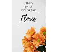 Libro para colorear flores creadas por una inteligencia artificial 2023 para niños, adultos y mayores: "Descubriendo el potencial creativo de la inteligencia artificial"
