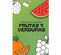 LIBRO PARA COLOREAR: FRUTA Y VERDURAS