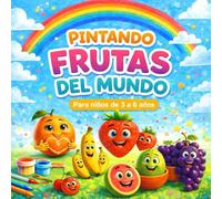Libro para Colorear Frutas - Para Niños de 3 a 6 Años: Dibujos Grandes y Fáciles para Aprender Colores y Vocabulario en Español