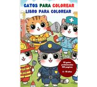 Libro para Colorear GATOS.: Colorea más de 50 Gatos de distintas Profesiones organizados en abecedario para Niños y Niñas.