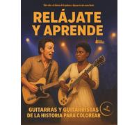Libro para colorear guitarras y guitarristas: Relájate y aprendre. Guitarras y guitarristas de la historia para colorear
