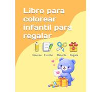 Libro para colorear infantil para regalar: Colorea, escribe y recorta tarjetas de cariño | Actividades para niños creativas sin pantallas