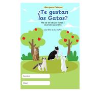 Libro para colorear infantil: ¿Te gustan los Gatos?: Más de 100 dibujos fáciles y divertidos para niños