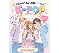 Libro para Colorear K-Pop: 50 Ilustraciones Originales para Colorear Inspiradas en Idols de K-Pop | Chicos y Chicas | Estilo Manhwa | Para Adolescentes y Adultos