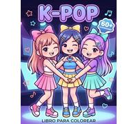 Libro para Colorear K-Pop: Ilustraciones Fáciles Y Bonitas Para Momentos Tranquilos, Creativos Y Llenos De Color